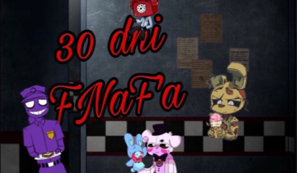30 dni FNaF’a | Dzień 2