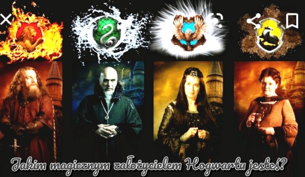 Jakim magicznym założycielem Hogwartu jesteś?