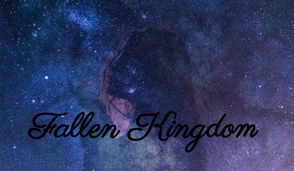 Fallen Kingdom | Prolog