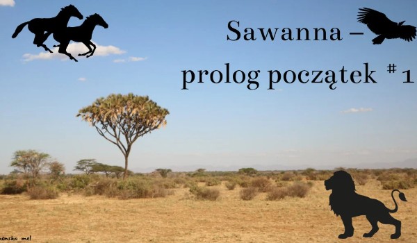 Sawanna – prolog początek #1