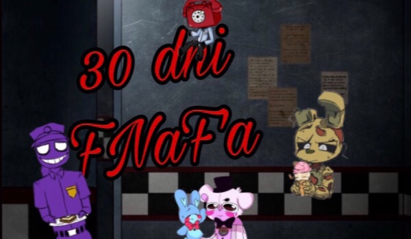 30 dni FNaF’a | Dzień 6