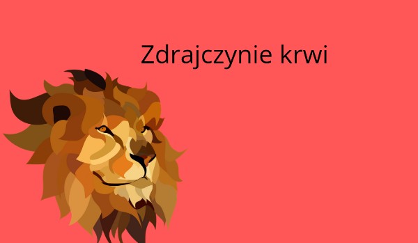 Zdrajczynie krwi| r 2