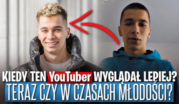 Kiedy ten YouTuber wyglądał lepiej – teraz czy w czasach młodości?