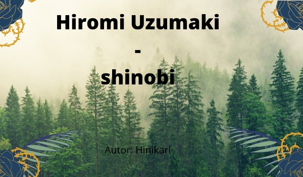 Hiromi Uzumaki – shinobi #5