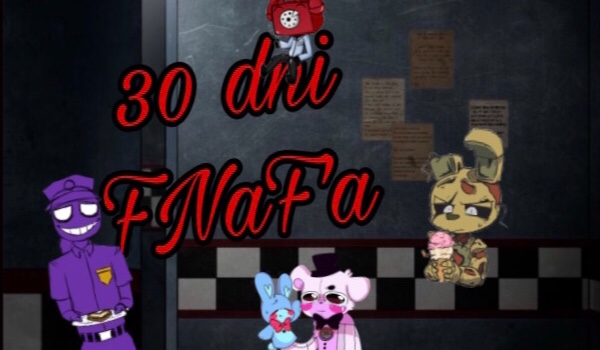 30 dni FNaF’a | Dzień 8