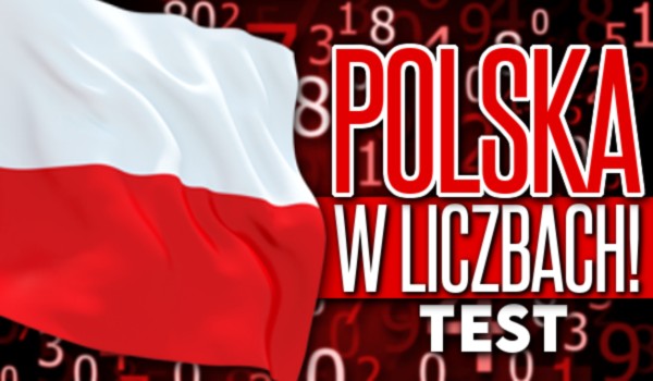 Polska w liczbach! – test