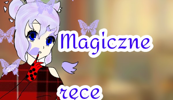 Magiczne ręce