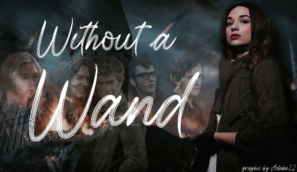 Without a Wand •Part Seven•