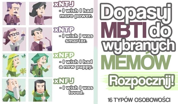 Dopasuj właściwe typy osobowości MBTI do memów! – Test