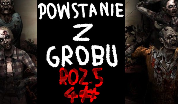 Powstanie z Grobu – Odbudowa 4#