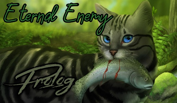 Eternal Enemy- Prolog