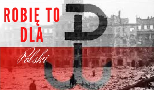 Robię to dla Polski