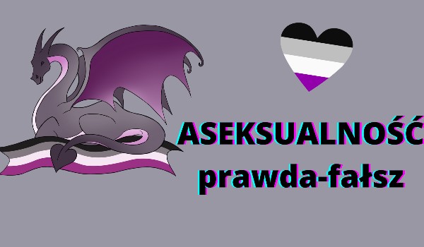 Aseksualność   prawda – fałsz