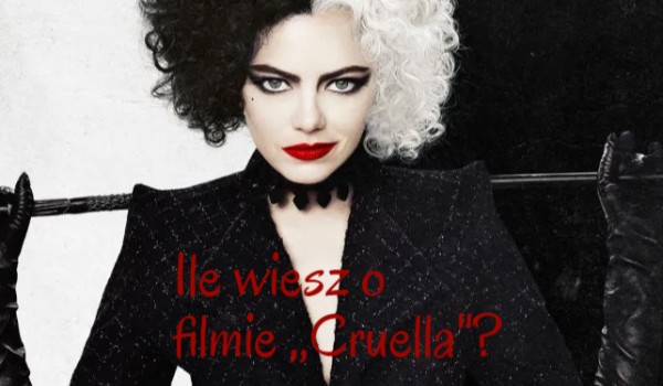 Jak dobrze znasz film „Cruella”?
