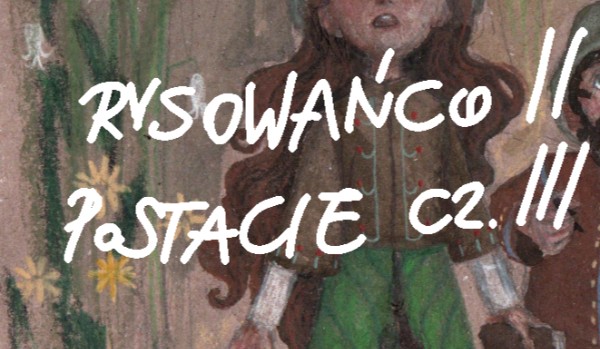Rysowańco ll – postacie cz. lll