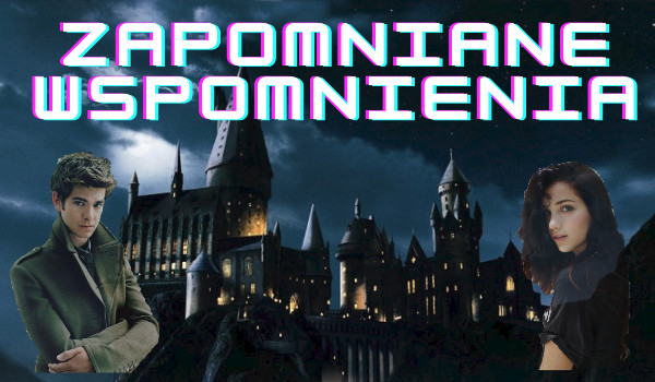 Zapomniane Wspomnienia#6