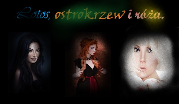 | Lotos, ostrokrzew i róża | Prolog |