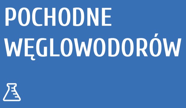 Pochodne węglowodorów