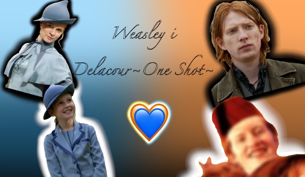 Weasley i Delacour ~One Shot~
