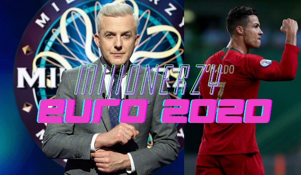 Milionerzy – Euro 2020