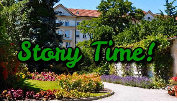 Story Time! ~wycieczka do ogrodu botanicznego~