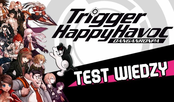 Test wiedzy z Danganronpa: Trigger Happy Havoc