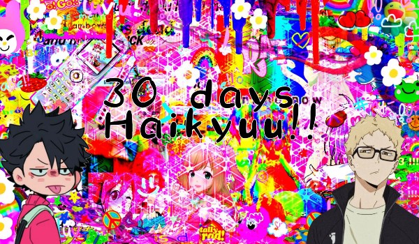 30 Days Haikyuu Challenge | dzień 2!