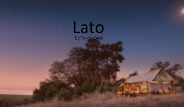 Lato/by Tordy_OwO PART 2