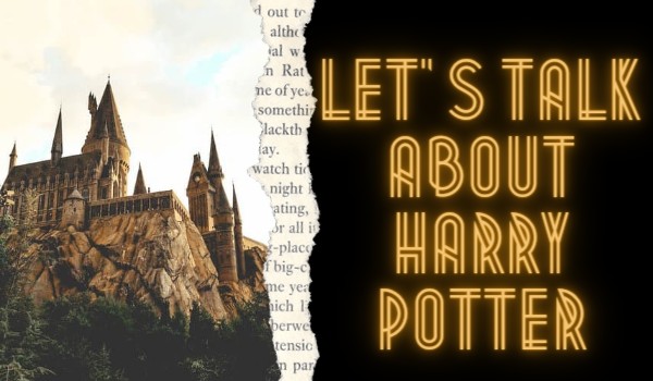 Let’s Talk about Harry Potter #22