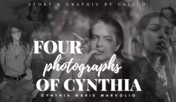 Four photographs of Cynthia — [Part Zero]