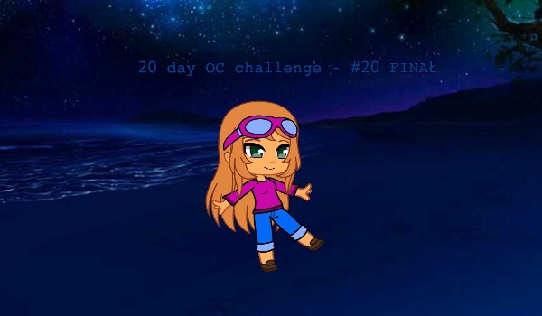 20 day OC challenge – #20 FINAŁ