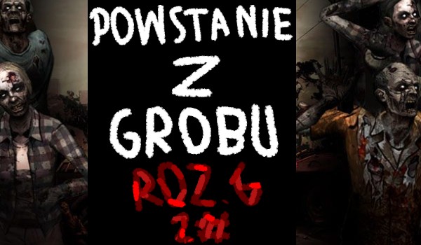 Powstanie z Grobu – Głowa do góry 2#