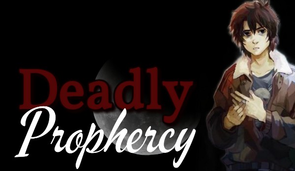 Deadly Prophecy | Przedstawienie Postaci