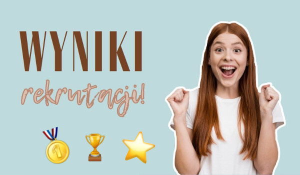 Wyniki rekrutacji!