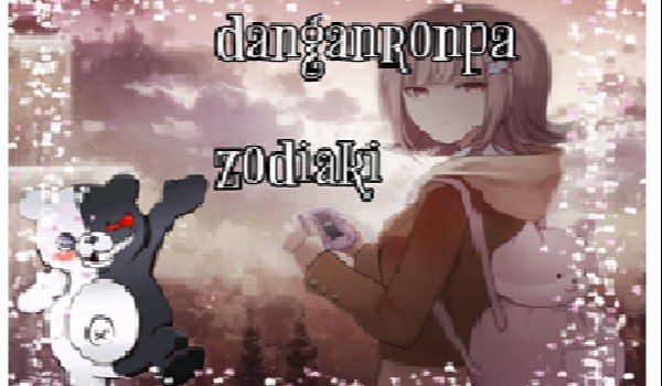 Danganronpa Zodiaki part2