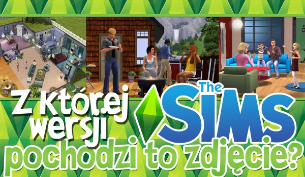 Z której wersji The Sims jest to zdjęcie?