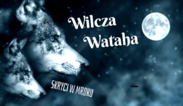 Wilcza Wataha #7 ~ Kolejne kłopoty