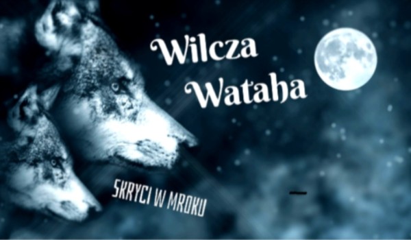 Wilcza Wataha #4 ~ Znajomy pysk