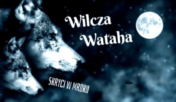 Wilcza Wataha ~ Prolog