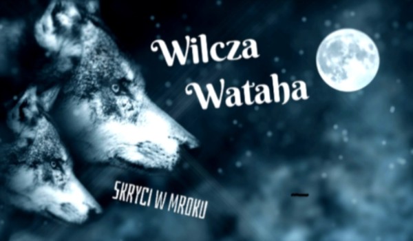 Wilcza Wataha #3 ~ Zabójczy pomysł