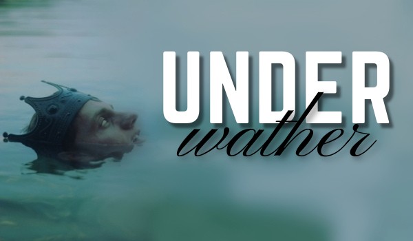 Under wather – ONE SHOT