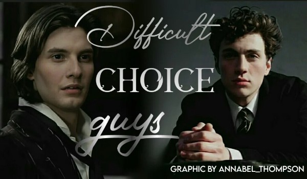 Difficult choice quys | chapter two