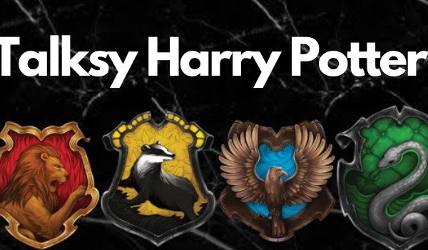 Talksy ~Harry Potter~ #1