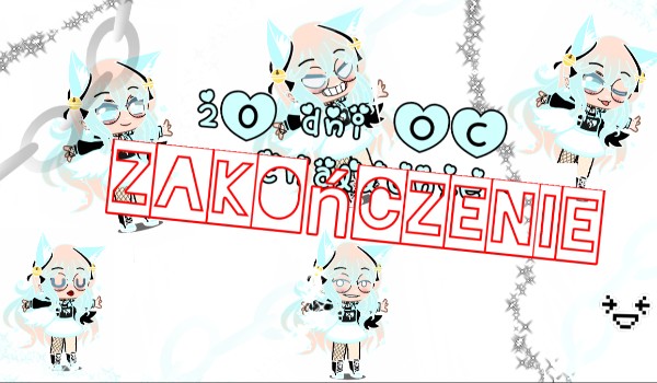 20 dni Oc challenge – ZAKOŃCZENIE