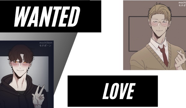 ~WANTED LOVE~