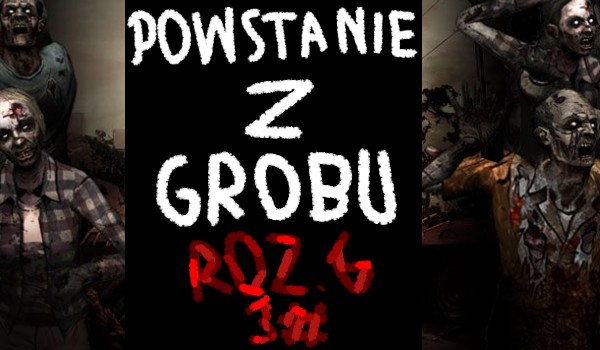 Powstanie z Grobu – Głowa do góry 3#