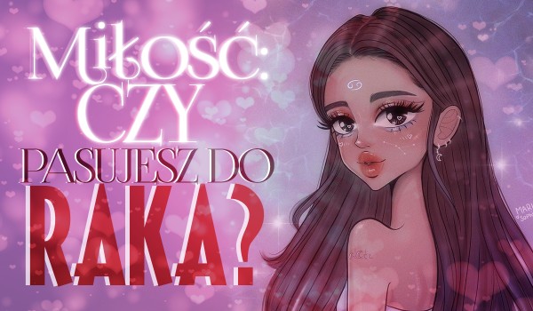 Miłość: czy pasujesz do Raka?