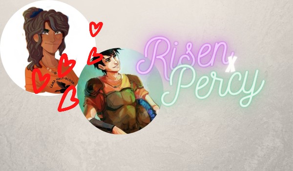 Risen x Percy