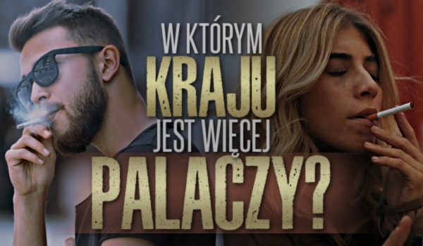 W którym kraju jest więcej palaczy?