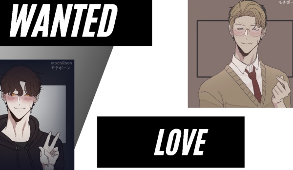 ~WANTED LOVE~